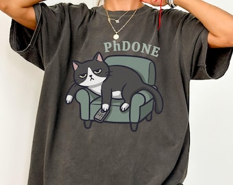 Phd Graduation Cat Shirt, Phd Gift, Comfort Colors PhDONE shirt, Phd Defense Gift, Phd Student Shirt, Grad Gifts for Her, Doctorate Gift