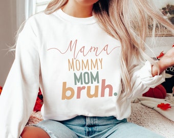 Mama. Mommy. Mom. Bruh Sweatshirt, Mama Tee, Gift For Mom, Mom Of - View #4