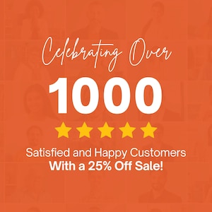 May include: An orange graphic featuring the text Celebrating Over 1000 in white, followed by five yellow stars, and the text Satisfied and Happy Customers With a 25% Off Sale! The background consists of a grid of faded portraits of various people.