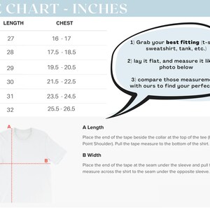 May include: Size chart in inches for t-shirts, sweatshirts, and tanks. Includes measurements for length and chest sizes from XS to 2XL. Instructions on how to measure a shirt are also provided.