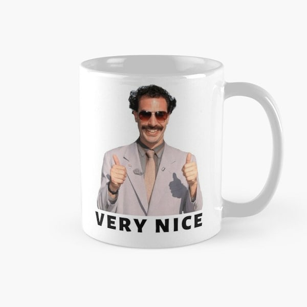 Borat Very Nice Mug, Borat Mug, Funny Mug, My Wife Mug, Mankind Mug, Movie Mug, Very Nice Mug, Nice Mug, Backpack Mug, Sacha Baron Cohen Mug