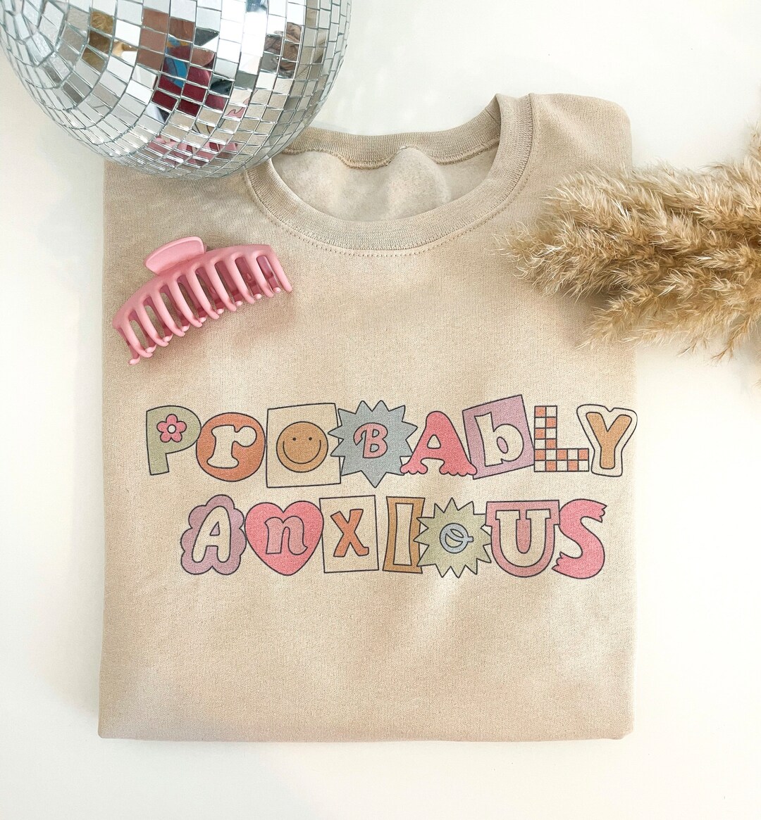 Probably Anxious Graphic Sweatshirt, Funny Graphic Sweatshirt, Mental