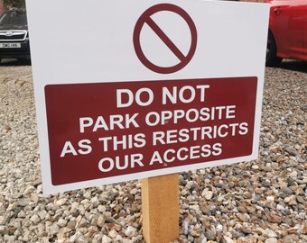 Do Not Park Opposite - Restricts Access Metal Sign | 50x36cm Dibond Board Only
