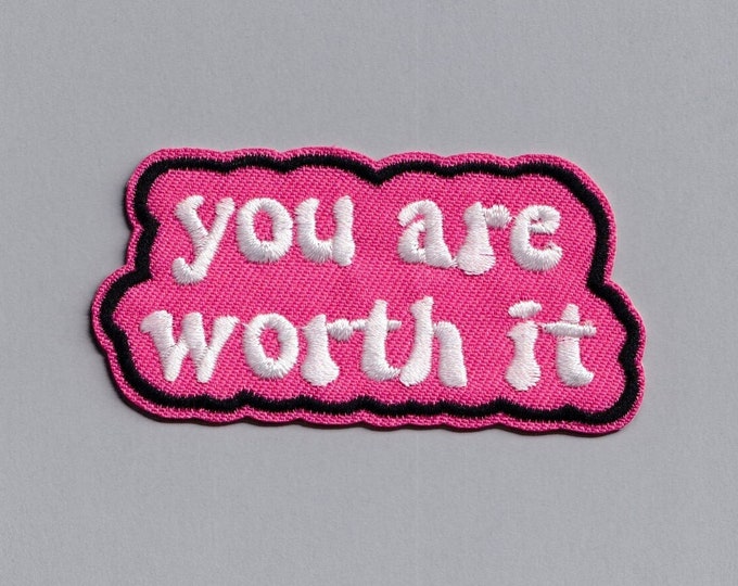You Are Worth It Patch Iron-on Embroidered Positive Message Patch