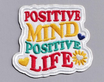 Positive Mind Positive Life Patch Iron-on Embroidered Positive Message Mental Health Patches