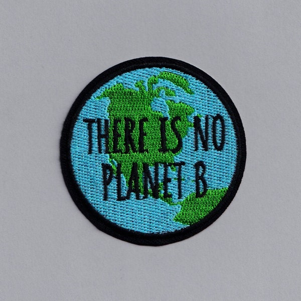 Embroidered 'There Is No Planet B' Patch Iron On Environmentalist Activist Sustainability Patch