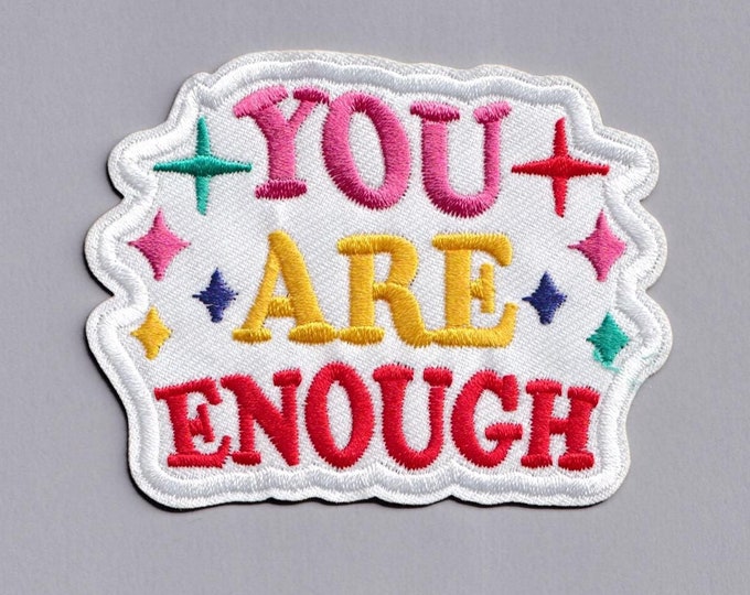 You Are Enough Patch Iron-on Embroidered Positive Message Motivating Patch Applique