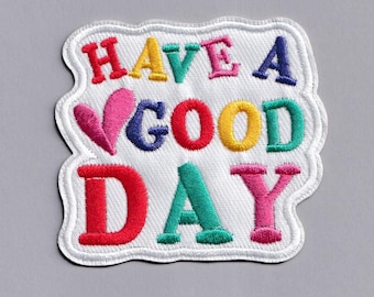 Have a Good Day Patch Iron-on Embroidered Positive Message Patch