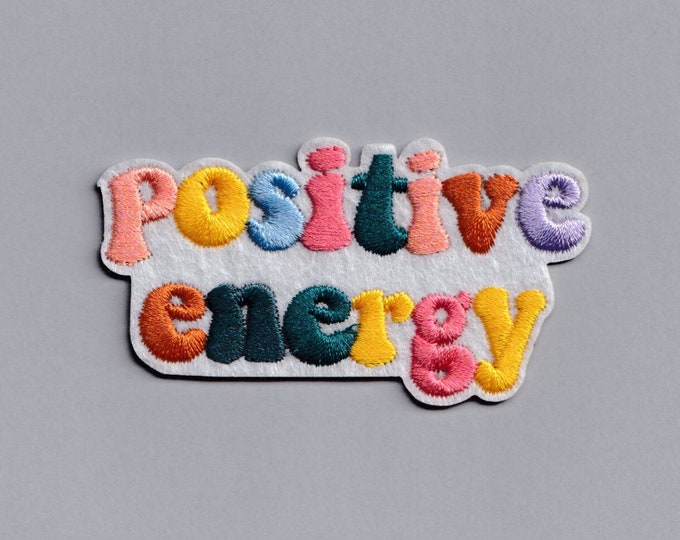 Positive Energy Patch Iron-on Embroidered Positive Message Patch Applique