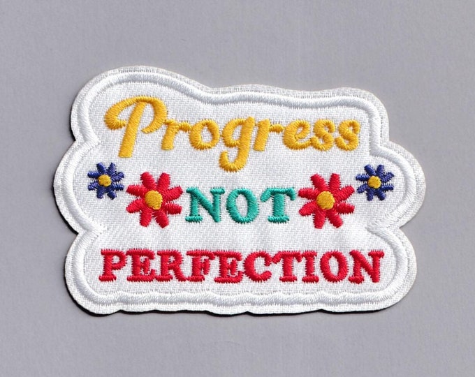 Progress not Perfection Patch Iron-on Embroidered Motivational Inspiring Patch Applique