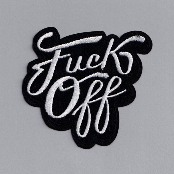 Embroidered Fuck Off Patch Rude Punk Applique Curse Word Swear Word Fuck Patch