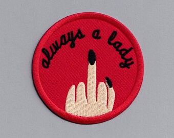 Always A Lady Embroidered Patch Middle Finger Iron On Feminist Applique Badge