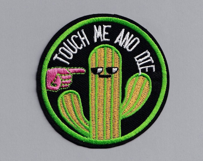 Touch Me And Die Funny Cactus Patch Amusing Embroidered Iron On Patch Applique