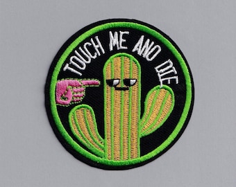 Touch Me And Die Funny Cactus Patch Amusing Embroidered Iron On Patch Applique