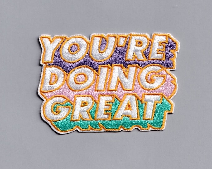 You're Doing Great Positive Message Patch Applique Positive Mindset Encouragement Patches