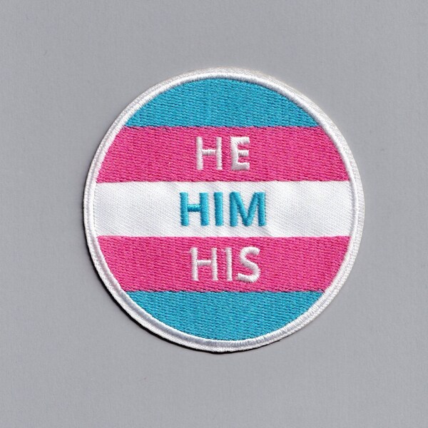 He Him His Pronouns Patch Iron-on Embroidered Applique Patch Trans Gender Identity