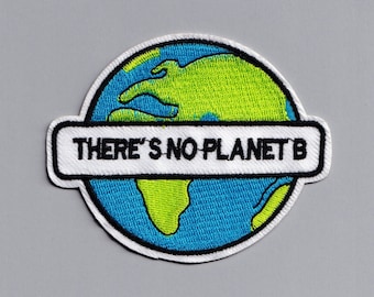 There Is No Planet B Iron-on Patch Environmentalist Iron-on Eco Activist Patch Applique