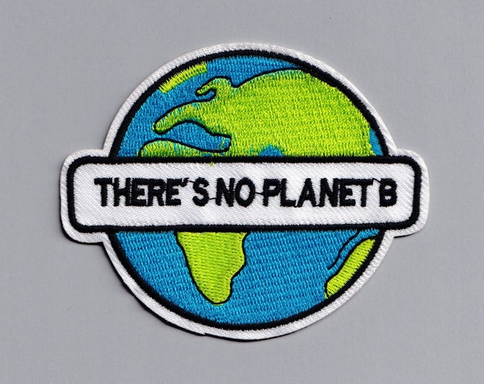 There Is No Planet B Iron-on Patch Environmentalist Iron-on Eco Activist Patch Applique