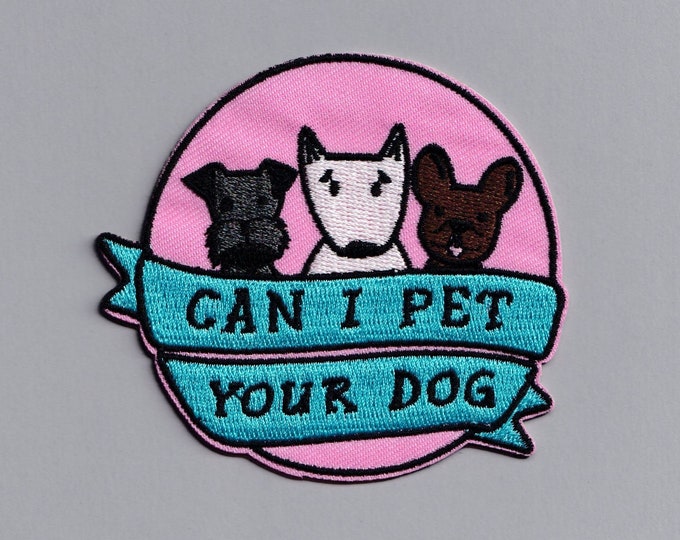 Can I Pet Your Dog Iron-on Embroidered Patch Applique