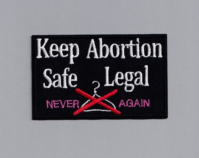 Keep Abortion Safe and Legal Patch Iron-on Feminist Pro Choice Applique Patch