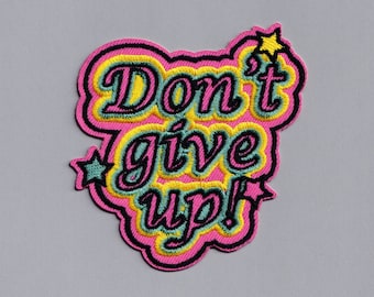 Colourful Don't Give Up Patch Applique Embroidered Iron-on Positive Message Patch