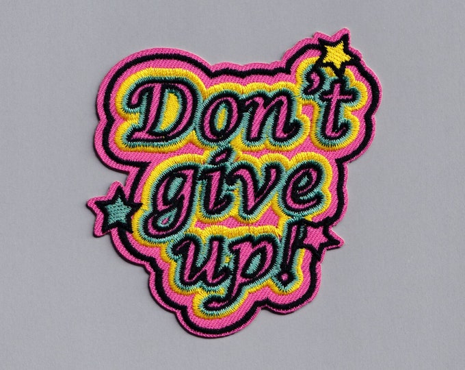 Colourful Don't Give Up Patch Applique Embroidered Iron-on Positive Message Patch