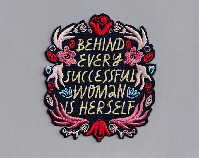 Behind Every Successful Woman Is Herself Patch Embroidered Iron-on Feminist Patch Applique