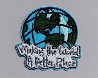 Making The World A Better Place Patch Iron On Embroidered Environmental Activist Eco Warrior Patch Applique