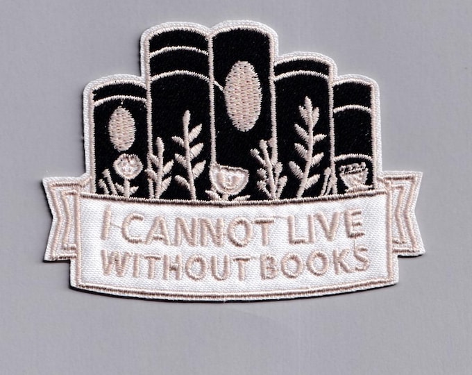 I Cannot Live Without Books Patch Iron-on Embroidered Book Lovers Patches Book Gift