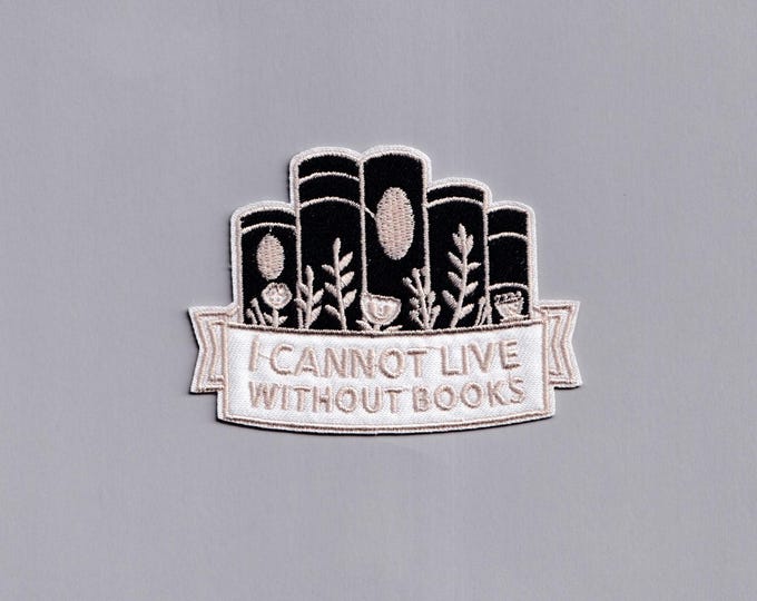 I Cannot Live Without Books Patch Iron-on Embroidered Book Lovers Patches Book Gift