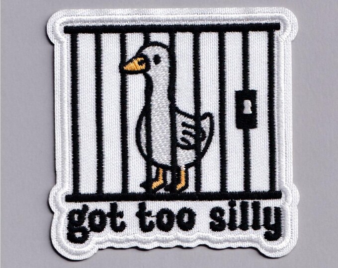 Got Too Silly Goose Patch Iron-on Embroidered Funny Geese Applique Patches