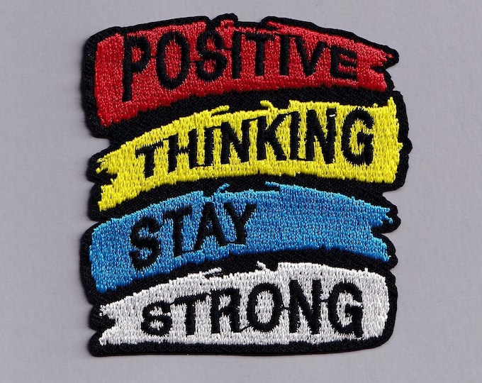 Positive Thinking Stay Strong Patch Iron-on Embroidered Positive Thinking Patch Applique