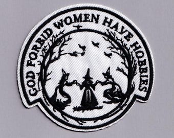 Witch Patch God Forbid Women Have Hobbies Embroidered Iron-on Witchcraft Applique Patches