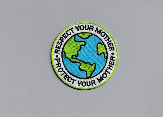 Environmentalist Iron-On Planet Earth Patch Respect Your Mother Protect Your Mother Applique Patch Environmental