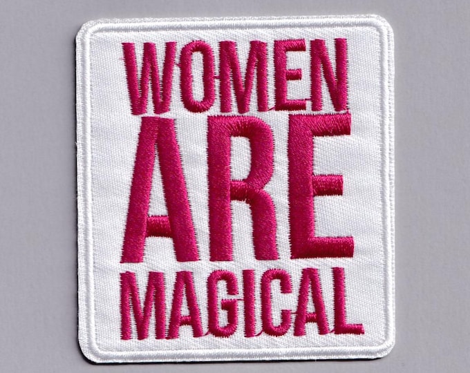Women Are Magical Patch Iron-on Embroidered Feminist Applique Patches Womens Rights