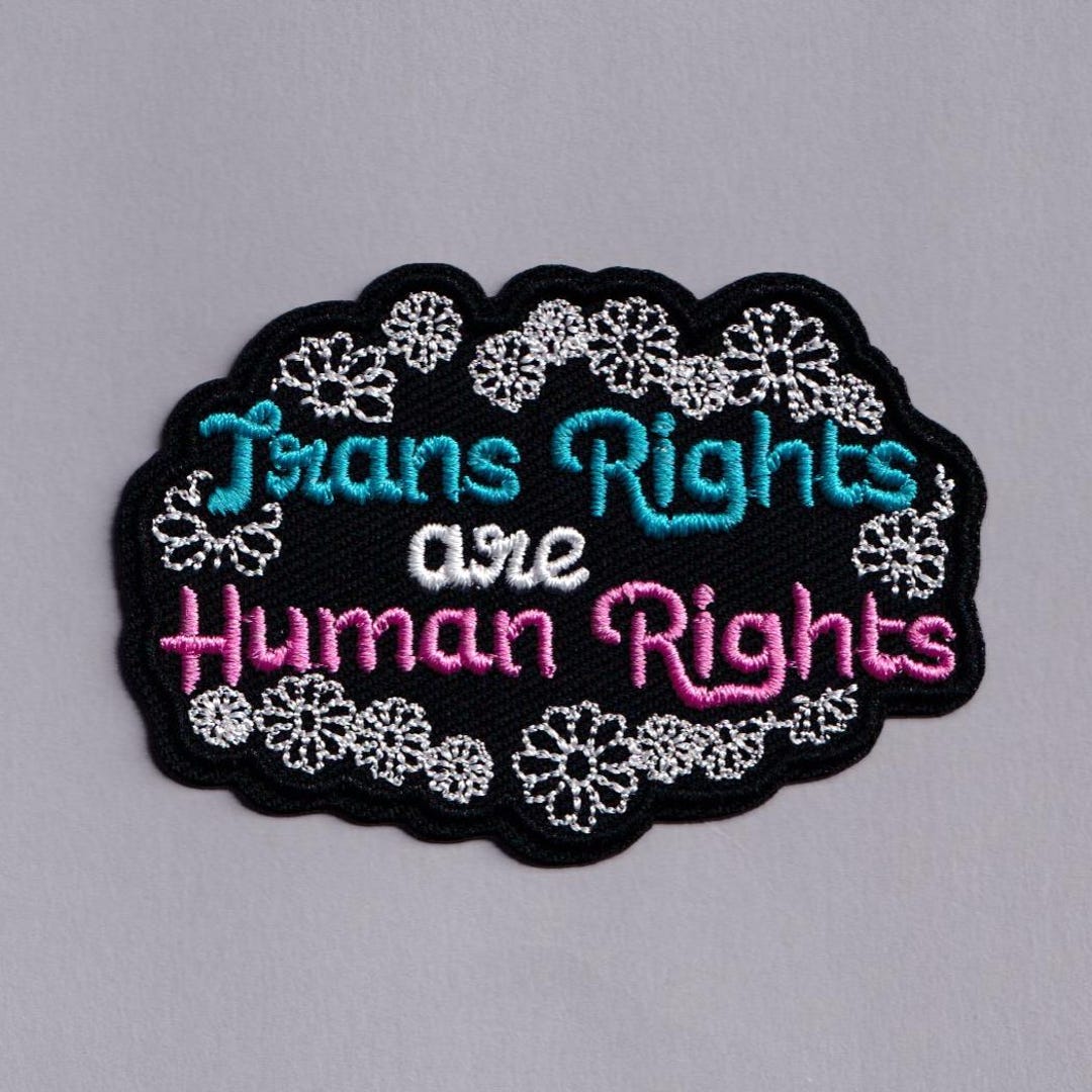 Trans Rights Are Human Rights Patch Iron-on Embroidered Trans Activist ...