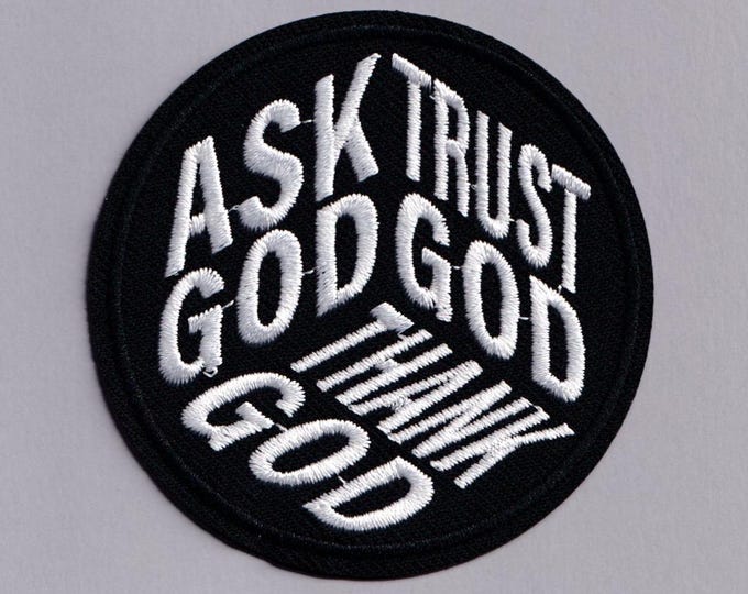 Ask God, Trust God, Thank God Iron-on Embroidered Christian Applique Patches Christianity