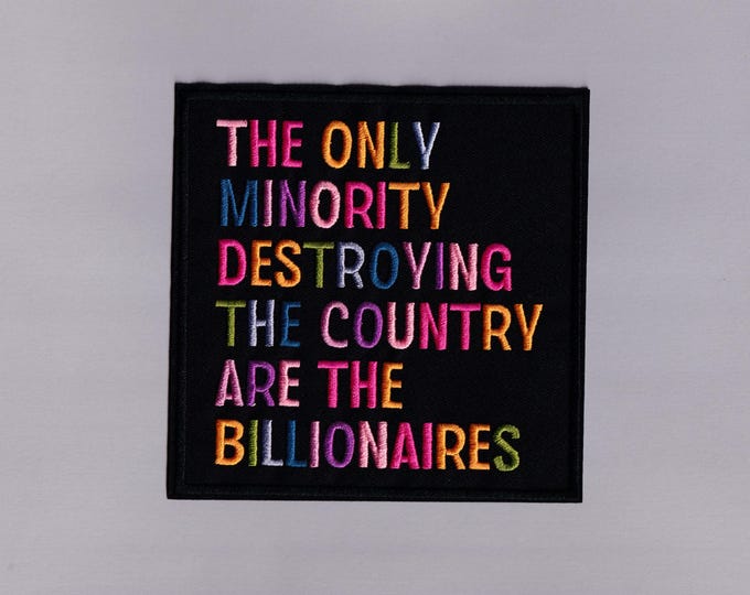 Large Anti Billionaire Patch Iron-on Embroidered Left Wing Socialist Woke Political Applique Patches