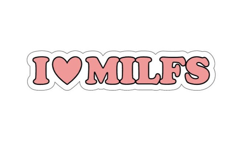 I Heart MILFS Waterproof Sticker | Vinyl Decal | Car Sticker | Laptop Sticker 