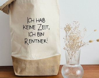 Shopper &quot;I don&#39;t have time, I&#39;m retired&quot;, large shopper, jute bag