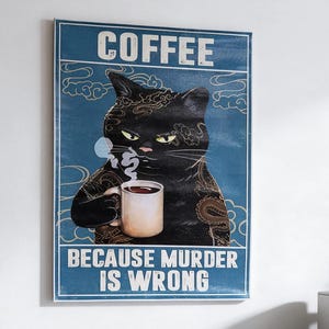 Lienzo impreso con diseño de gato negro y café, póster "Café porque asesinar está mal", lámina artística divertida de gato para decoración de pared, cocina y oficina, 30 x 42 cm.