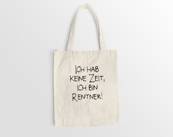 I don&#39;t have time, I&#39;m retired! - funny cloth bag