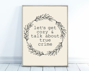 Let's Get Cozy True Crime Art Print, Funny True Crime Wall Art For Minimalist Decor, Hygge Abstract Print For Living Room
