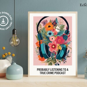 Probably Listening To A True Crime Podcast Art Print, True Crime Lover Gift, Funny Relatable Quotes, Eclectic One-Piece Poster, Crime Scene
