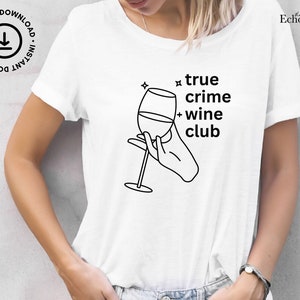 True Crime Wine Club-tröja SVG: Cricut Cut-filer (digital nedladdning)