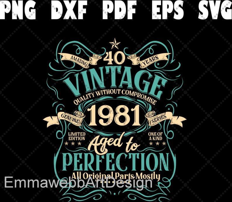 Download 40 Amazing Years Svg Vintage Quality Without Compromise 1981 Svg Vintage 1981 Svg 40th Birthday Svg Art Collectibles Prints Efp Osteology Org