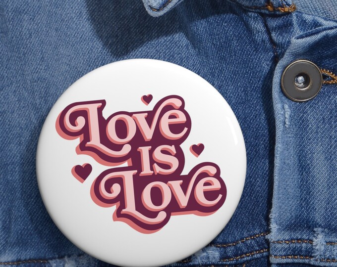 Love is Love Pin Buttons