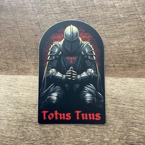 Totus Tuus praying knight sticker | Catholic Mens sticker | Men’s Marian sticker | Catholic laptop sticker | Trad Catholic Men Sticker