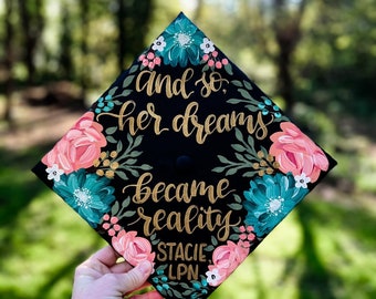 Hand painted, Hand Lettered Custom Graduation cap TOPPER - painted graduation cap - custom graduation cap - floral custom graduation cap