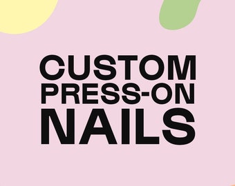 Custom Press On Nails | Personalized False Nails | Make to Order Nails | Handcrafted Press Ons | Customised Press On Nails